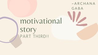 Motivational Story Part 3