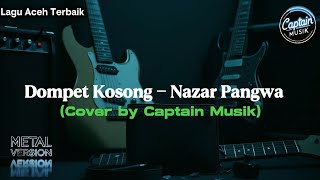 Lagu Aceh Terbaik | Dompet kosong - Nazar Pangwa (Cover by Captain Musik)