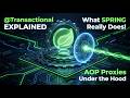 Deep Dive into Spring @Transactional: AOP Proxies and Internal Mechanics