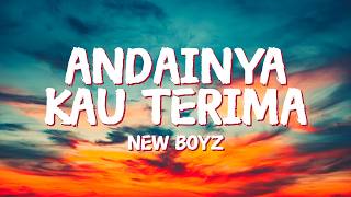 New Boyz - Andainya Kau Terima