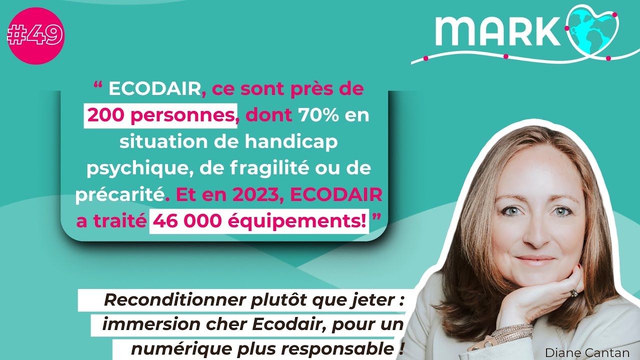 #49 : Reconditionner plutôt que jeter : immersion cher Ecodair, pour un numérique plus responsable !