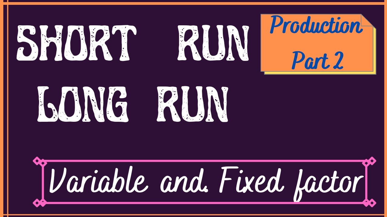 Short and Long run || Variable and Fixed factor in production. (Production Part -2) #AnjaniRathore - YouTube