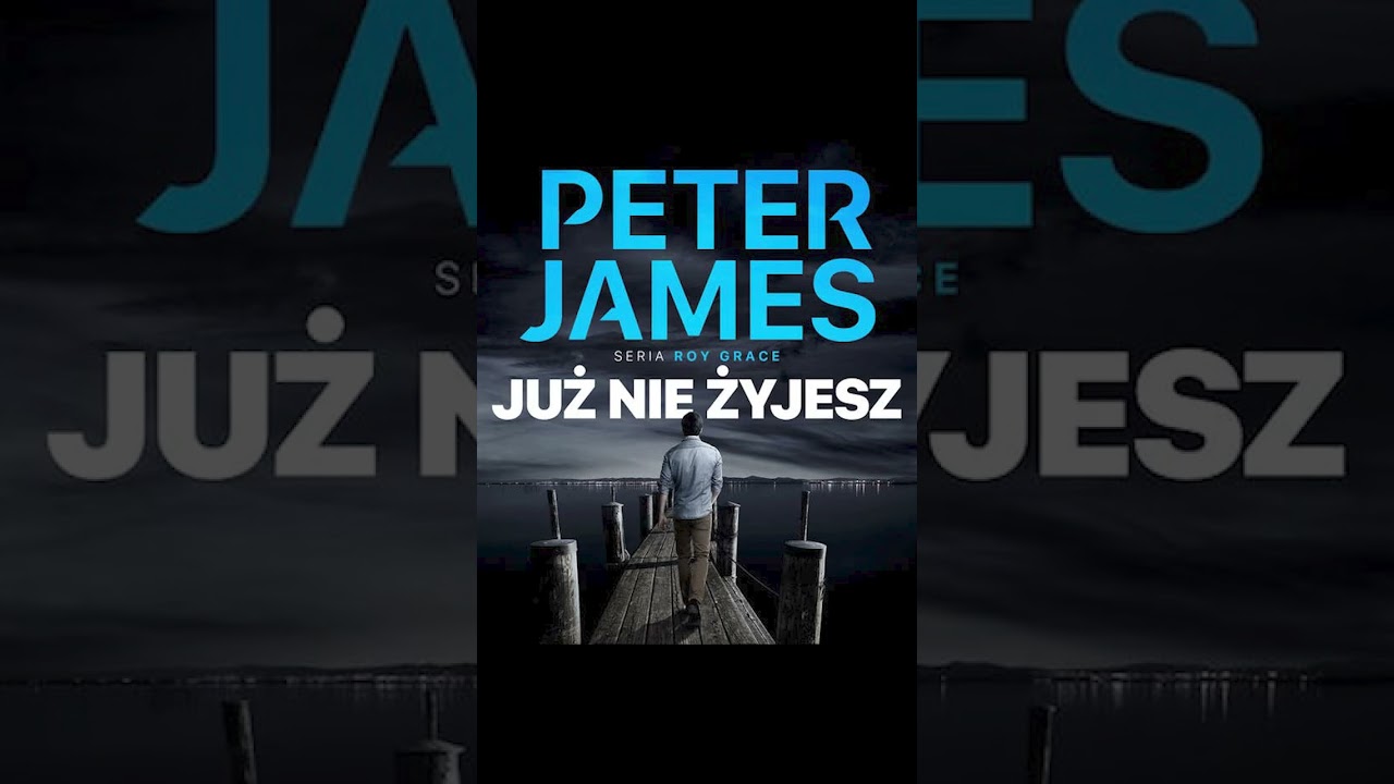 Już nie żyjesz Autor Peter James Z  Filip Kosior Kryminały po Polsku KSIĄŻKA S6 P1