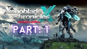 Welcome to Planet Mira - Xenoblade Chronicles X: Definitive Edition Part 1 (Blind Playthrough)