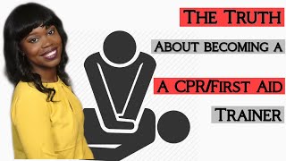 The TRUTH About Becoming a CPR/First Aid Trainer | REQUESTED VIDEO