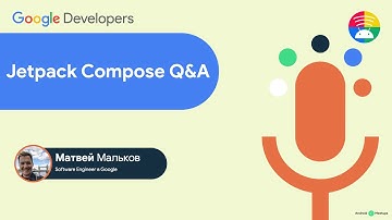 Android Jetpack Compose Q&A, Матвей Мальков из Google [RU]