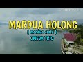 Mardua holong  omega trio  lirik dan artinya 