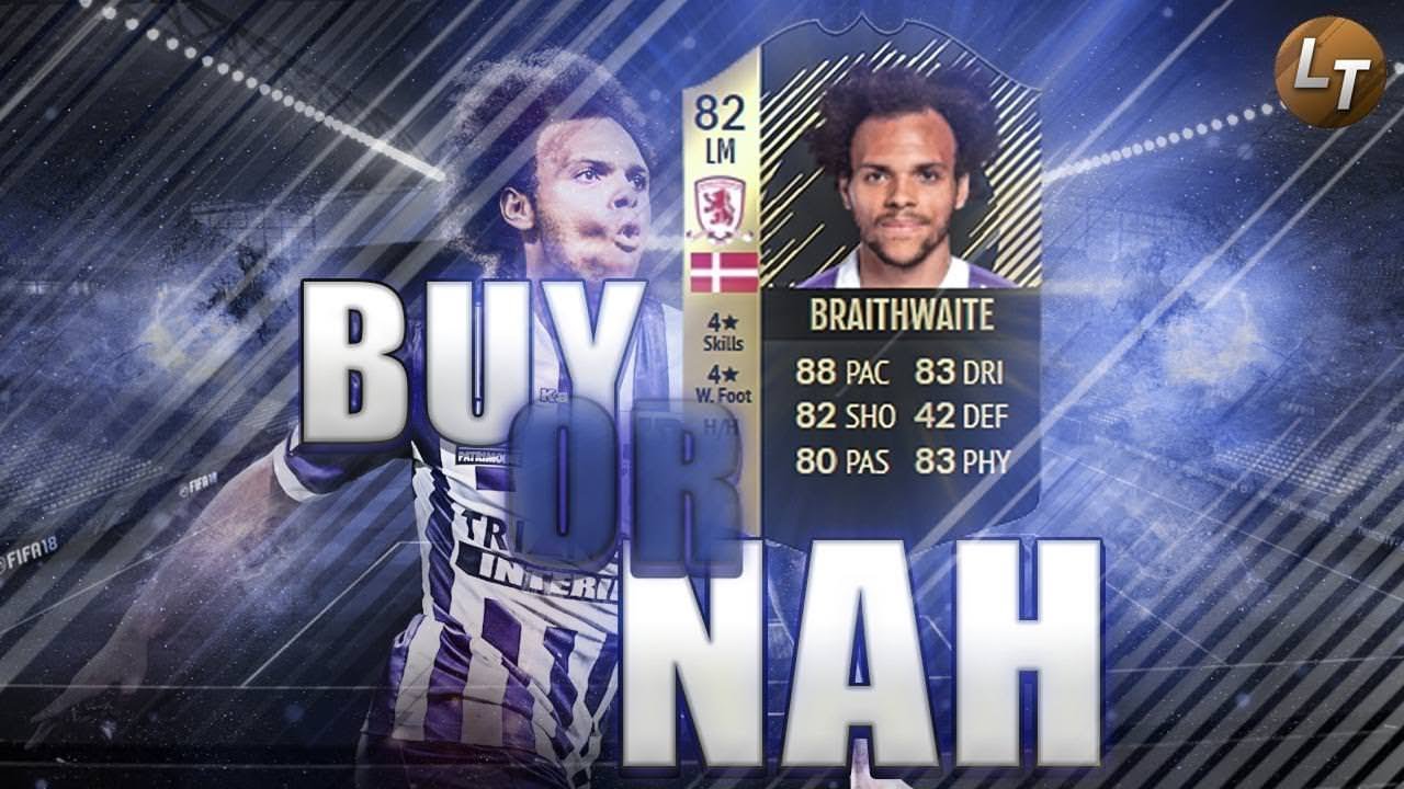 IF Braithwaite Player Review!  |  Buy or Nah  |  FIFA 18 Player Review Series