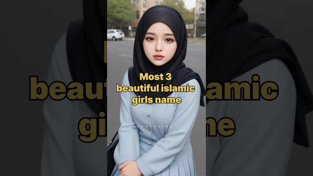 Most 3 beautiful Islamic girls name 🧕 ll #islamicvideo #girls #name