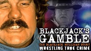 BLACKJACK'S GAMBLE: Blackjack Mulligan | Wrestling True Crime Documentary