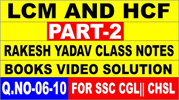 LCM AND HCF PART-2 [RAKESH YADAV CLASS NOTES BOOKS VIDEO SOLUTION] FOR SSC ||SSC CHSL|| SSC CGL 2018