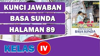KUNCI JAWABAN BASA SUNDA KELAS 4 TEMA 6 HALAMAN 89 II RANCAGE DIAJAR BASA SUNDA