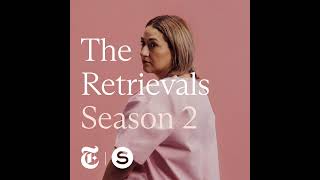Thumbnail for The Retrievals S02 - Ep. 1