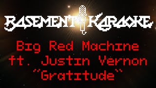 Big Red Machine ft Justin Vernon - GRATITUDE - Basement Karaoke- Instrumental with lyrics