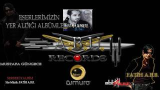 Fatih A.B.B. 2007 Mustafa Güngece Serseri Kalbim