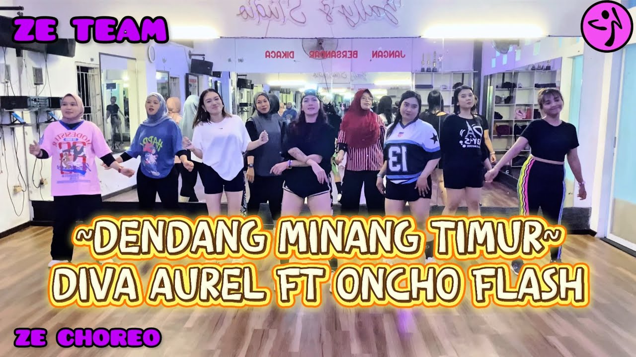 DENDANG MINANG TIMUR ➖ DIVA AUREL FT. ONCHO FLASH / ZUMBA / VIRAL TIKTOK / SENAM KREASI / ZE TEAM 💜