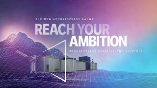 Reach Your Ambition Our New Accuriopress C14010S And C12010S Series