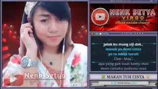 MAKAN TUH CINTA Cover Nenk Setya Duet Tanpa Vocal cowok Karaoke Version