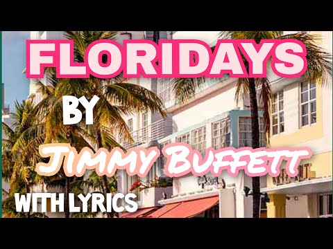 Floridays, cover by Jimmy Buffett ( with Lyrics )