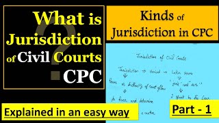 Jurisdiction of Civil Courts and Kinds of jurisdiction under CPC || Part -1 || Sec. 9 ||