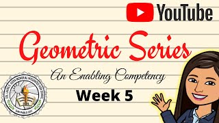 Math 10-Week 5 Geometric Series