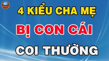 4 Kiểu Cha Mẹ Không Được Con Cái Tôn Trọng - Cuộc Đời Giá Trị