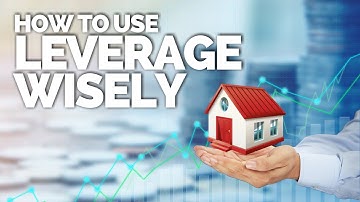 How to Use Leverage Wisely