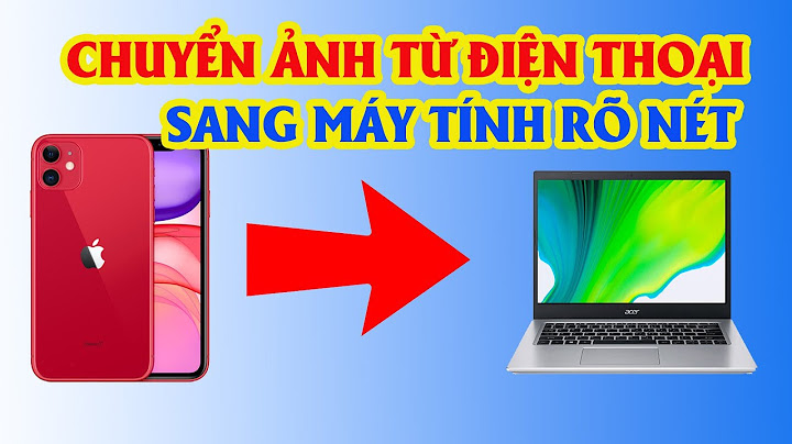 Hướng dẫn chuyển ảnh từ điện thoại vào máy tính