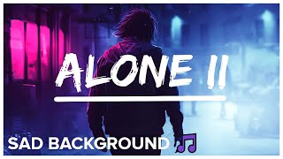 Alone II - Sad Background Music 2020  ¬ (Sad Instrumental Music) [No Copyright]