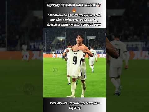 2026 Avrupa Ligi'nde Hoffenheim - Beşiktaş karşılaşması | Hoffenheim 2-3 Beşiktaş