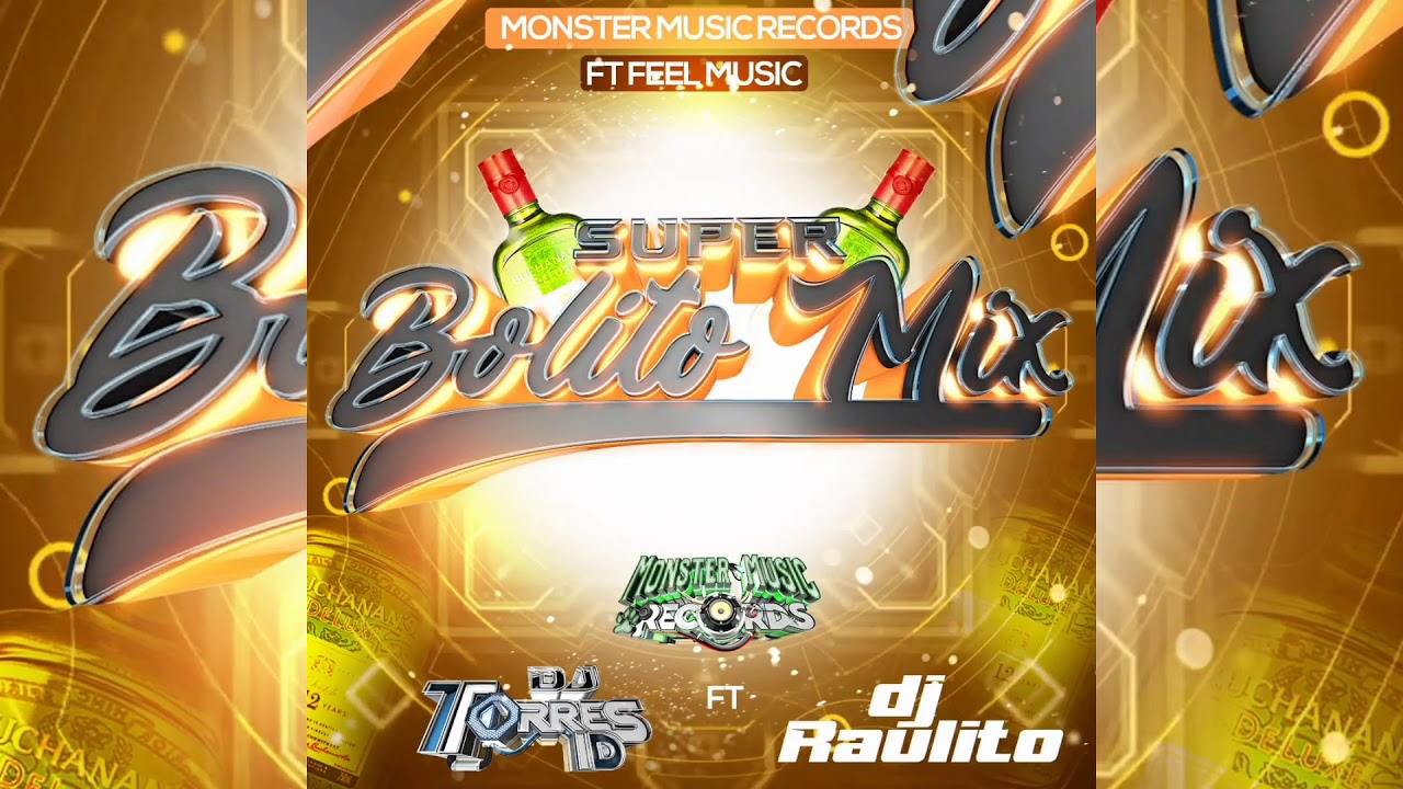 Super Bolito Mix parte 1 Dj Torres ID ft Dj Raulito Feel Music ft Monster Music YouTube