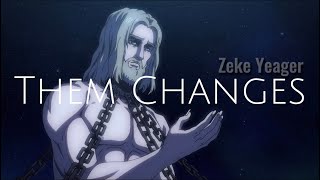 Zeke Yeager AMV | Thundercat - Them Changes