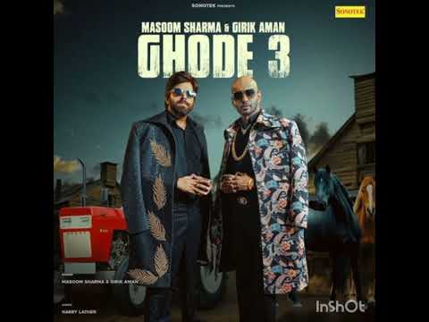 GHODE 3 (official song) Masoom sharma and girik aman