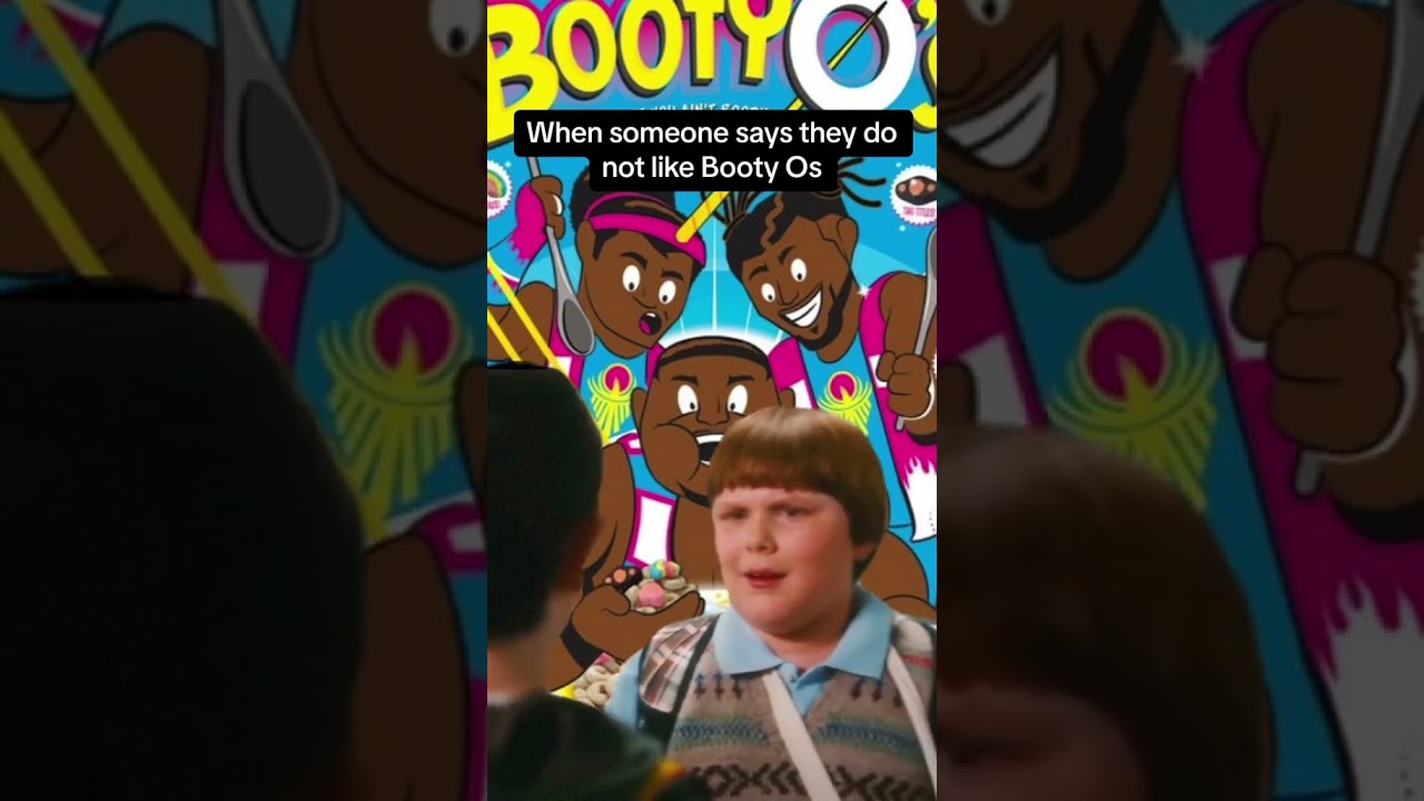 When someone says they do not like Booty Os 