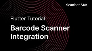 Flutter Barcode Scanner SDK: How to Integrate Scanning Features in Your Android & iOS App