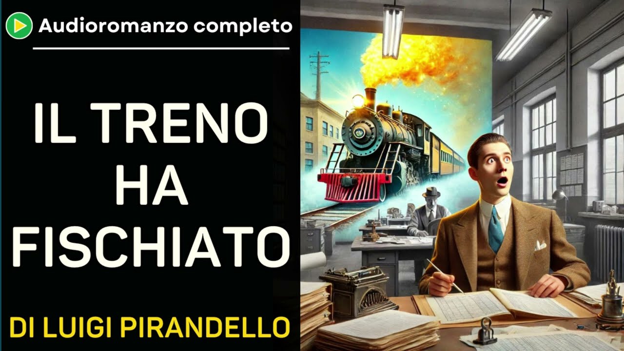 Il treno ha fischiato di Luigi Pirandello - Racconto Audiolibro Completo