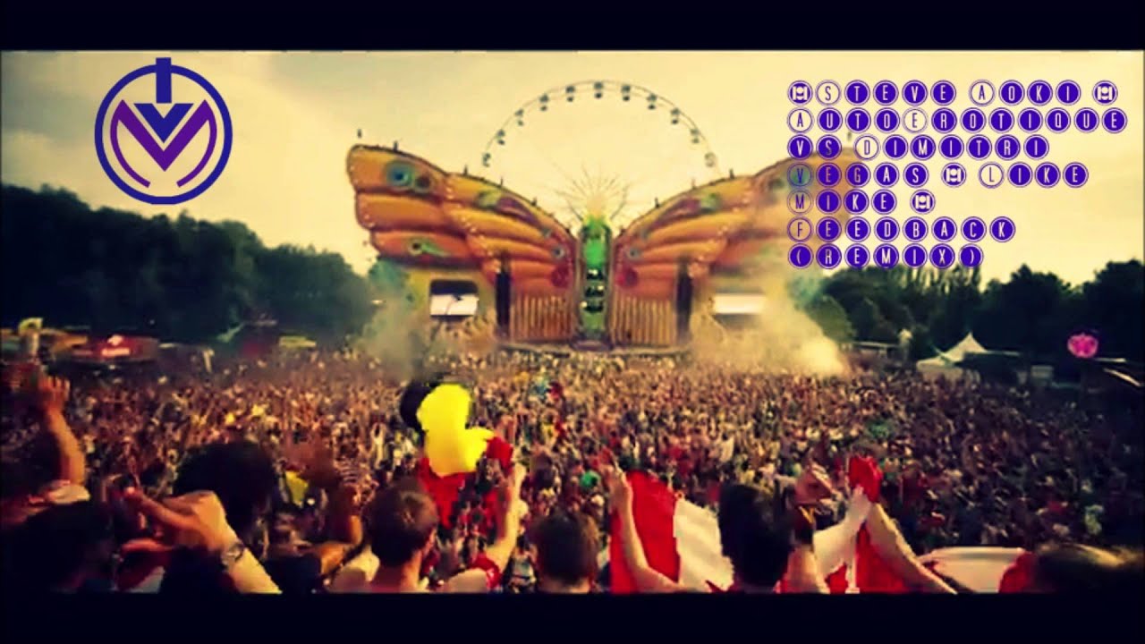 Steve Aoki & AutoErotique vs Dimitri Vegas & Like Mike -Feedback (remix)