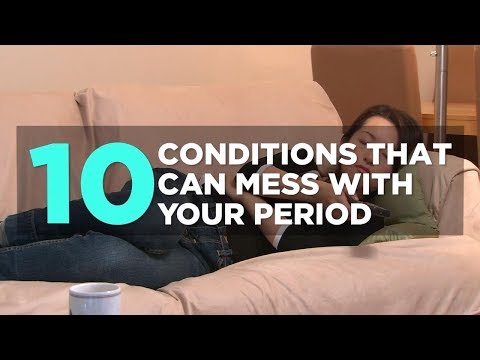 10 Conditions That Can Mess With Your Period | Health
