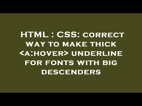HTML : CSS: correct way to make thick  a:hover  underline for fonts with big descenders