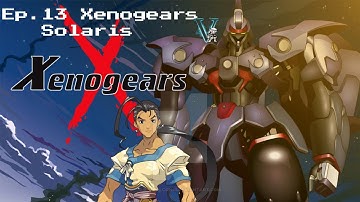 Ep.13 Xenogears: Solaris - First Playthrough