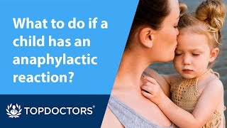 What to do if a child has an anaphylactic reaction?
