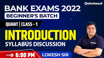 Bank Exams 2022 | Quant | Class - 1 | Introduction | Syllabus Discussion | Beginner