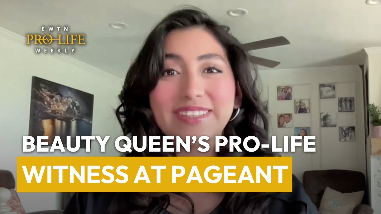 Beauty Queen’s Pro-Life Witness at Pageant | EWTN Pro-Life Weekly