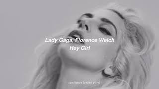 Lady Gaga, Florence Welch; Hey Girl (Slowed + Reverb)
