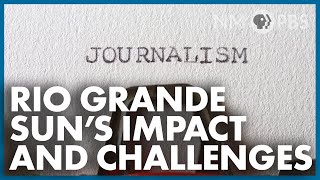 Rio Grande Sun’s Impact and Challenges | In Focus