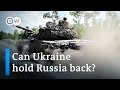 Ukraine braces for 'next stage' of Russian offensive | DW News