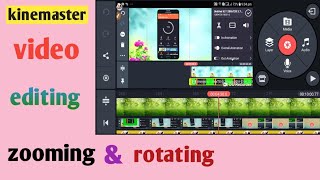 Kinemaster video editing tutorial # zoom in & out and rotate on
android