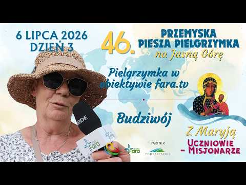 Pielgrzymka w obiektywie fara.tv - Budziwój - dzień 3 - Pielgrzymka Przemyska 2026