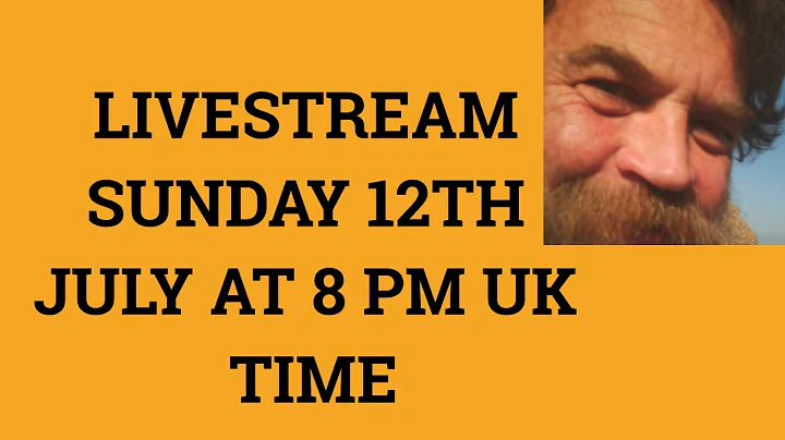 🔵 Livestream 12th July 2020 at 8 PM UK time