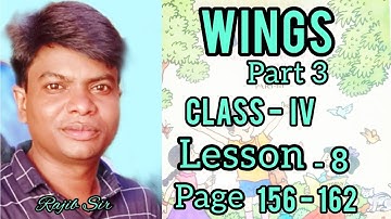 CLASS  IV. WINGS part 3 || Lesson 8 || Fully solved all activities & passage from page 156 to 162 .